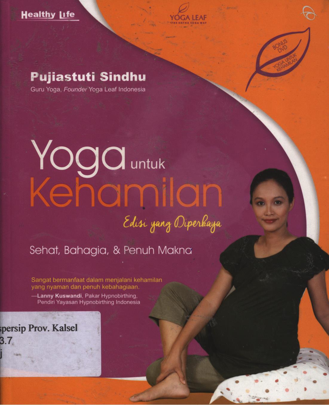 Cover Yoga untuk kehamilan :  Sehat, Bahagia dan penuh makna / Pujiastuti Sindhu