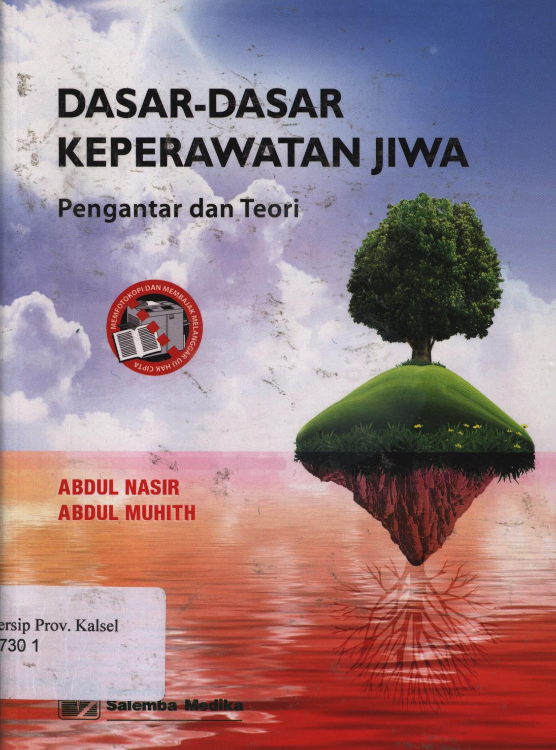 Cover Daasar-dasar keperawatan jiwa :  Pengantar dan teori / Ns. Abdul Nasair, Ns. Abdul Muhith