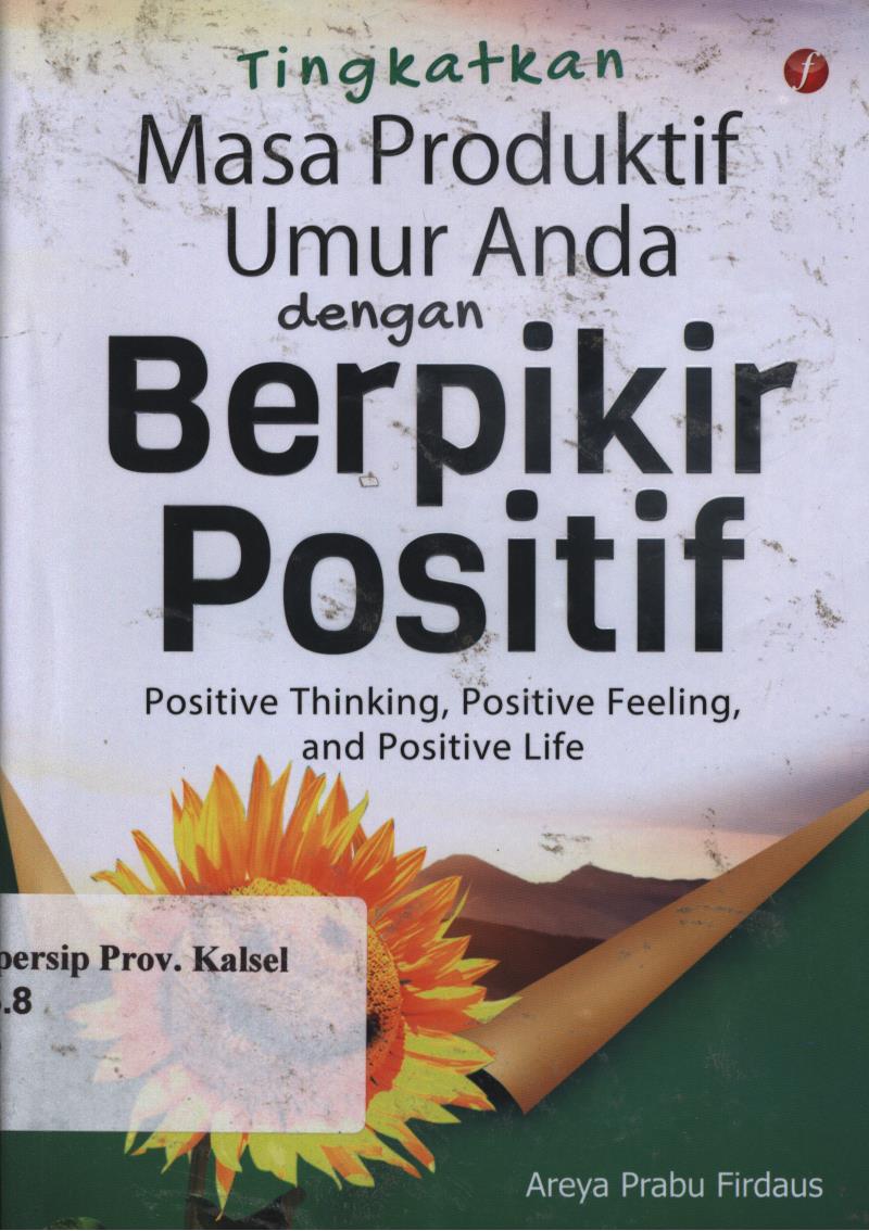 Cover Tingkatkan masa produktif umur anda dengan berpikir positif / Areya Prabu Firdaus ; Editor, Mia Pratiwi