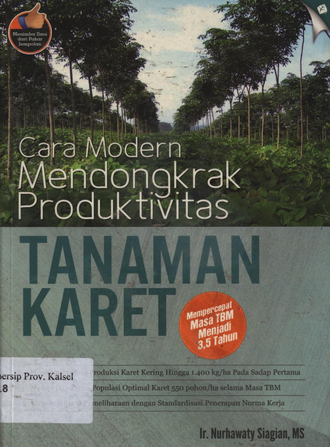 Cover Cara modern mendongkrak produktivitas tanaman karet / Nurhawaty Siagian, MS. ; penyunting, Selamet Riyanto