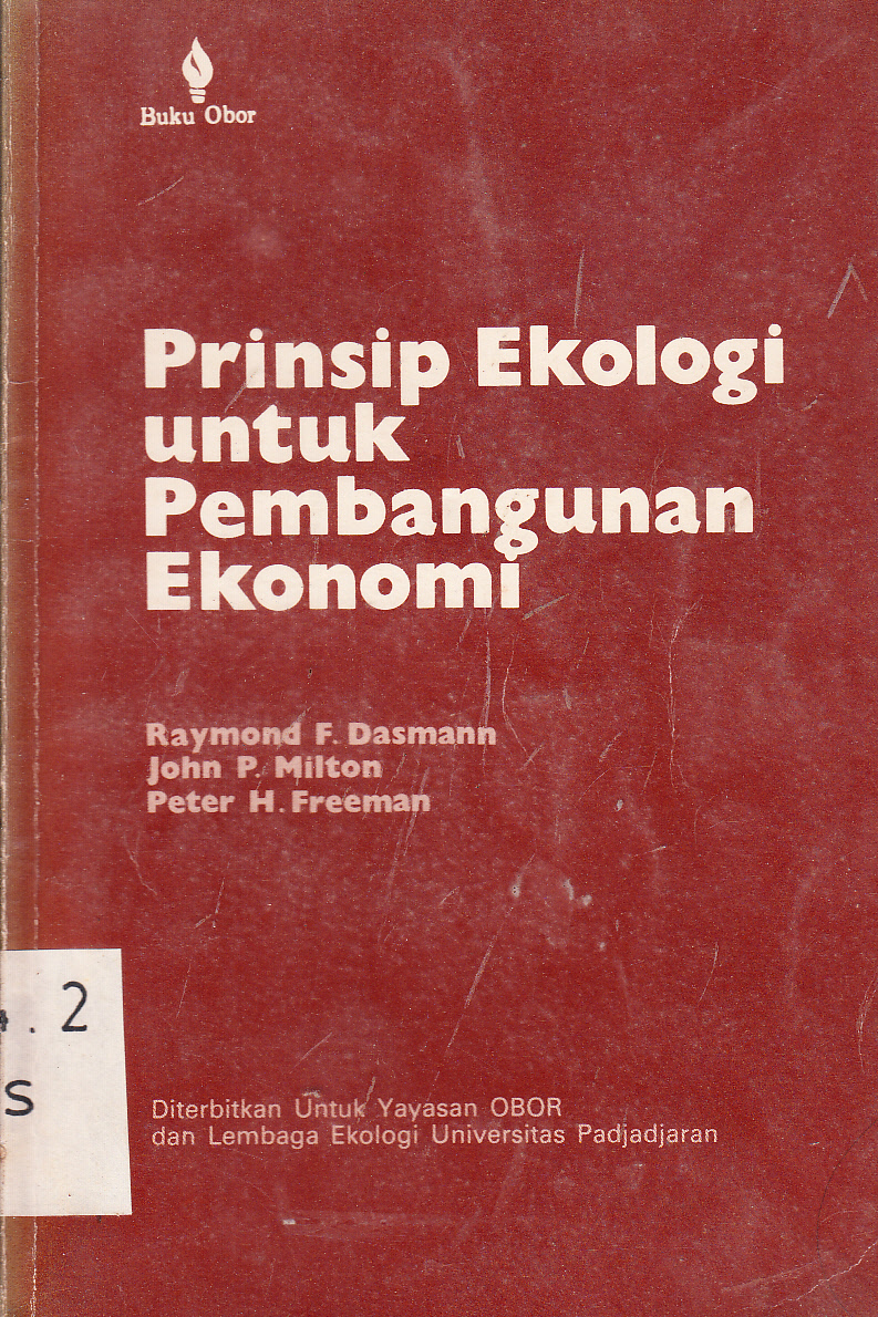 Cover Prinsip ekologi untuk pembangunan ekonomi / Raymond F. Dasmann, John P. Milton, Peter H. Freeman ; penerjemah,
