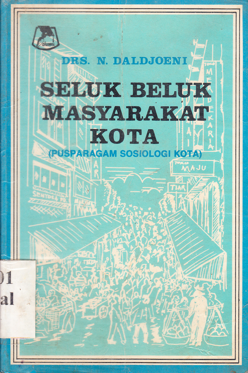 Cover Seluk beluk masyarakat kota (pusparagam sosiologi kota) / N. Daldjoeni