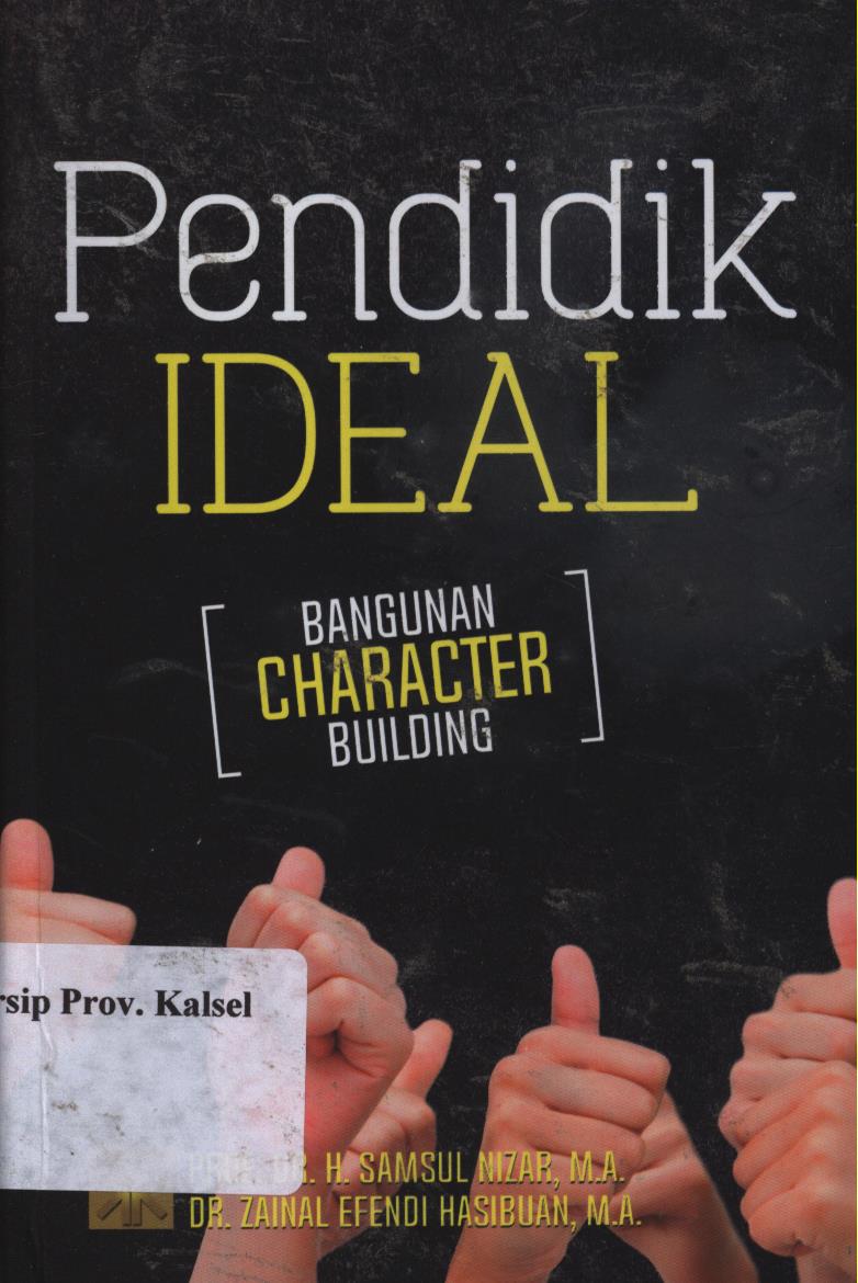 Cover Pendidik ideal bangunan character building / H. Samsul Nizar, Zainal Efendi Hasibuan
