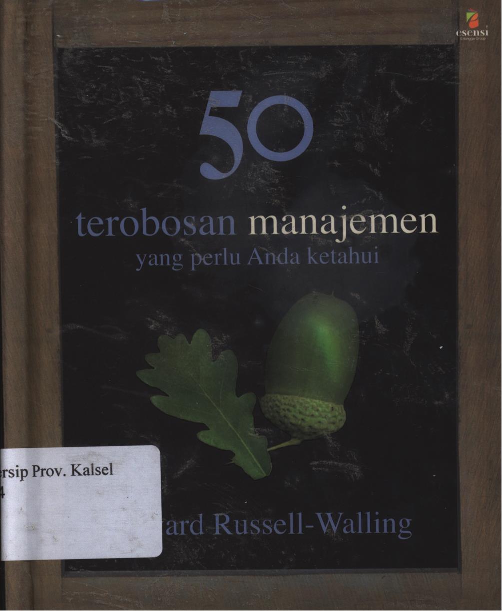 Cover 50 terobosan manajemen yang perlu anda ketahui / Edward Russell- Walling ; penerjemah, Dedes ekarini ; Editor, Adhika prasetya, Daniel P