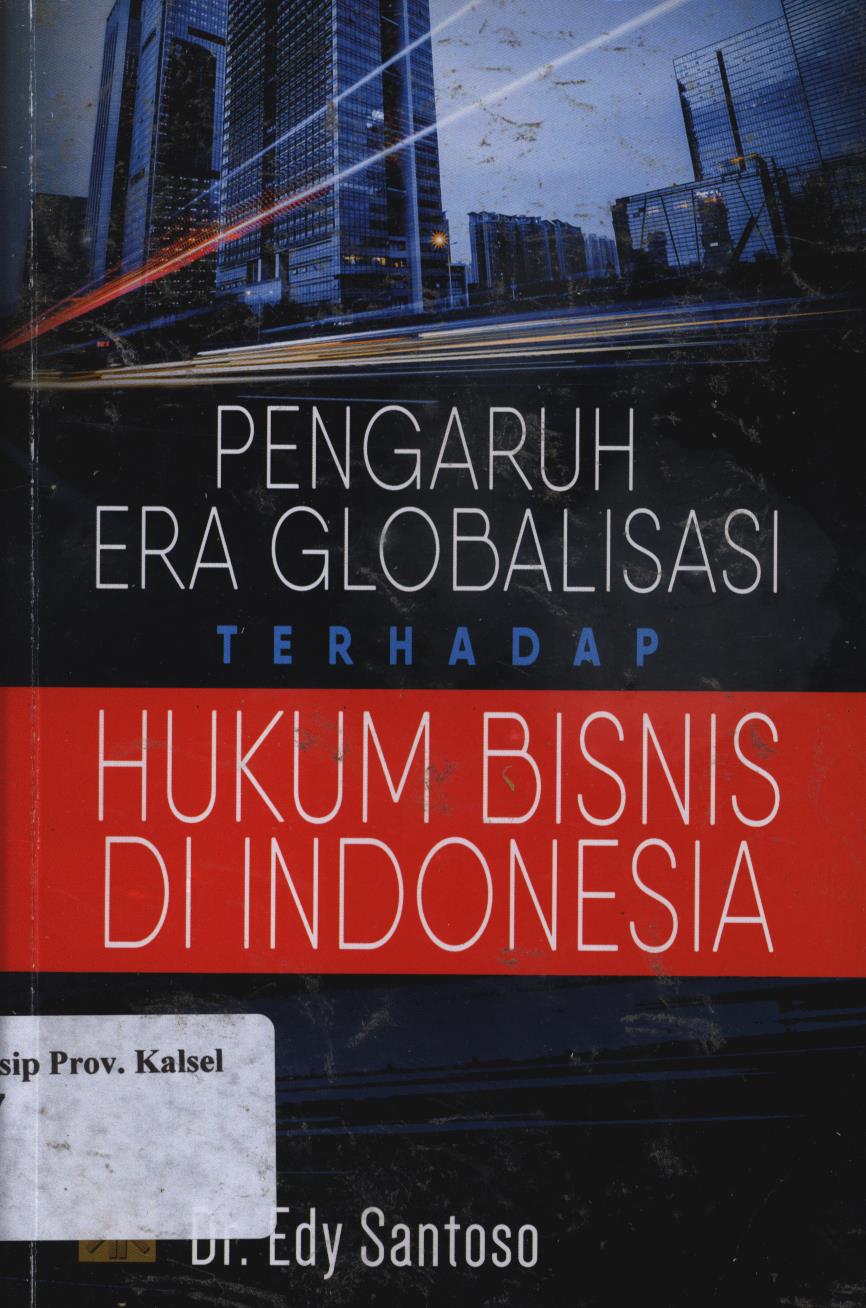 Cover Pengaruh era globalisasi terhadap hukum bisnis di Indonesia / Edy Santoso