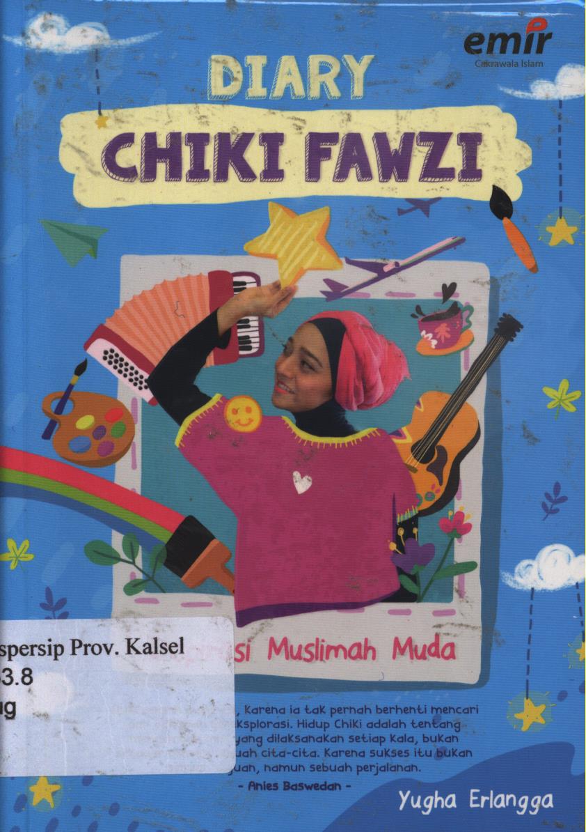 Cover Diary chiki fawzi : inspirasi muslimah muda / Yugha erlangga ; Editor, Noorayni Rahmawati, Hijrah ahmad, Adhika prasetya.