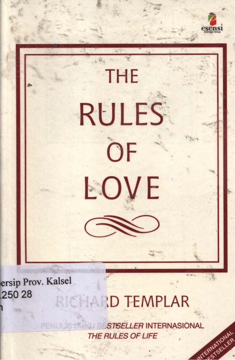 Cover The rules of love :  Aturan pribadi untuk hubungan yang lebih bahagia / Richard templar ; penerjemah, Marina A.Sofyan ; Editor, Tim esensi.