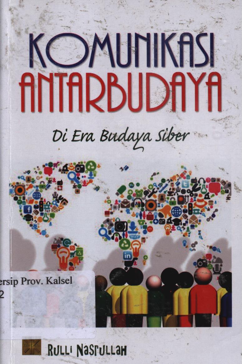 Cover Komunikasi antarbudaya :  Di era budaya Siberia / Rulli Nasrullah