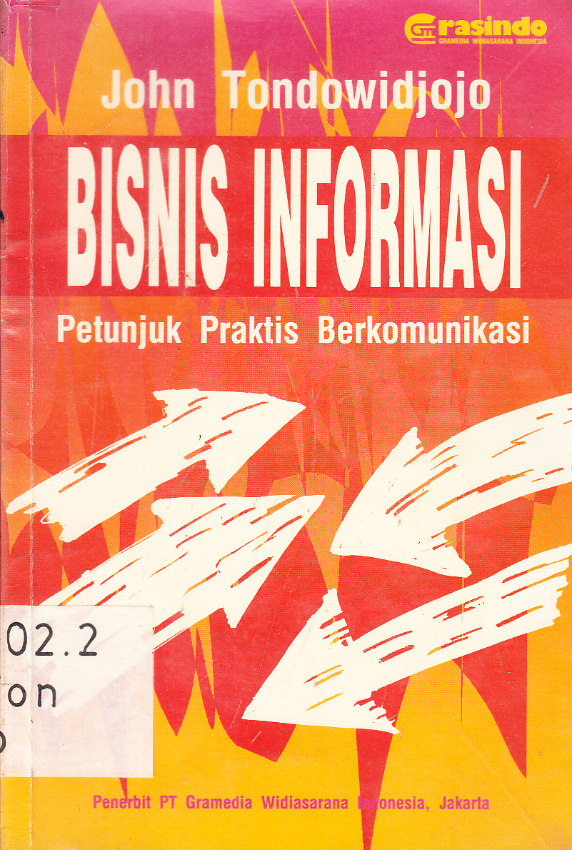 Cover Bisnis Informasi : petunjuk praktis berkomunikasi / John Tondowidjojo