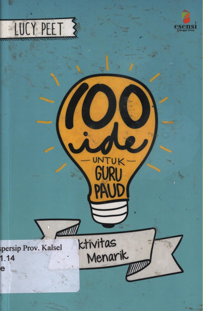 Cover 100 ide untuk Guru Paud aktivitas menarik. :  100 ide untuk Guru Paud aktivitas menarik. / Editor; Alwi kosasih.