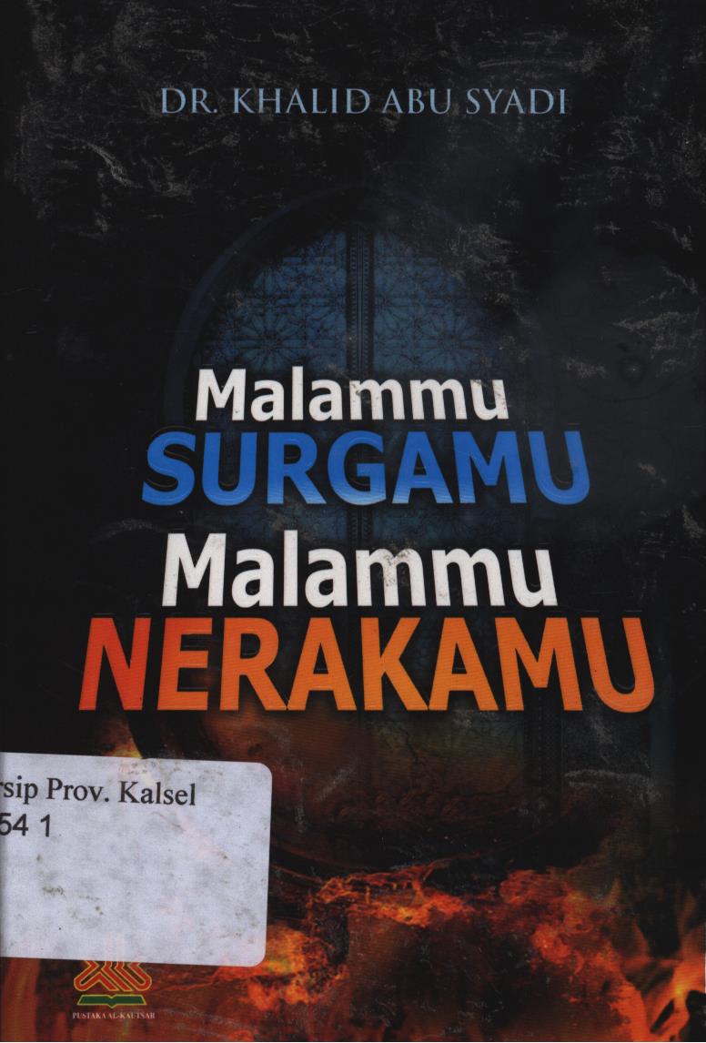 Cover Malamu surgamu malammu nerakamu / Khalid Abu Syadi ; penerjemah, Nabhani Idris ; editor, Yasir Maqosid