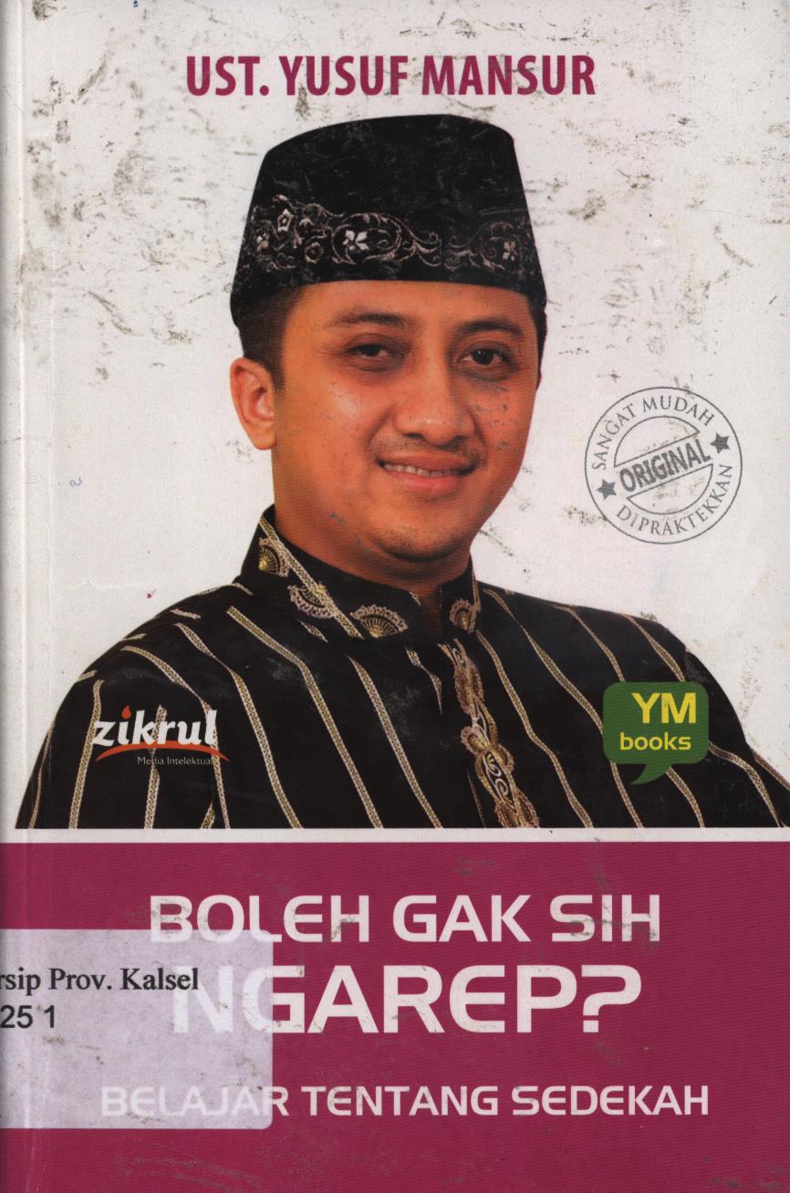 Cover Boleh gak sih ngarep? :  Belajar tentang sedekah / Ust. Yusuf Mansur ; editor, Luthfi, asep, Abdurrahman