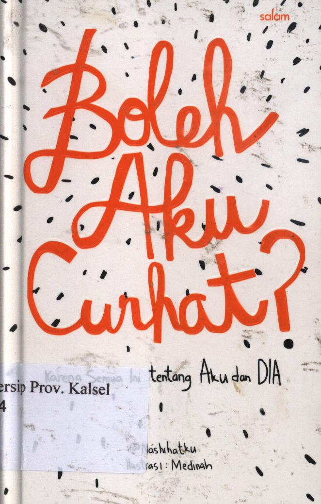 Cover Boleh aku curhat? :  Karena semua ini tentang aku dan dia / Nashihatku