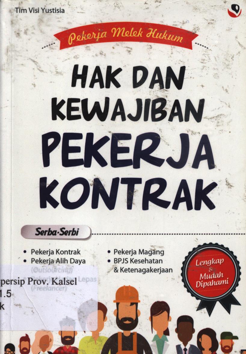 Cover Hak dan  kewajiban  pekerja kontrak / Tim visi Yustisia ; Editor, Fitria Pratiwi. dan Lis sutinah