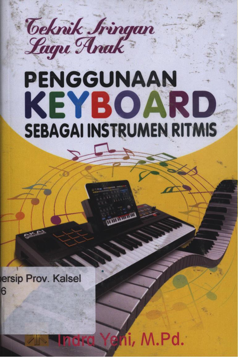 Cover Teknik iringan lagu anak :  Penggunaan keyboard sebagai instrumen ritmis Edisi Pertama / Indra Yeni