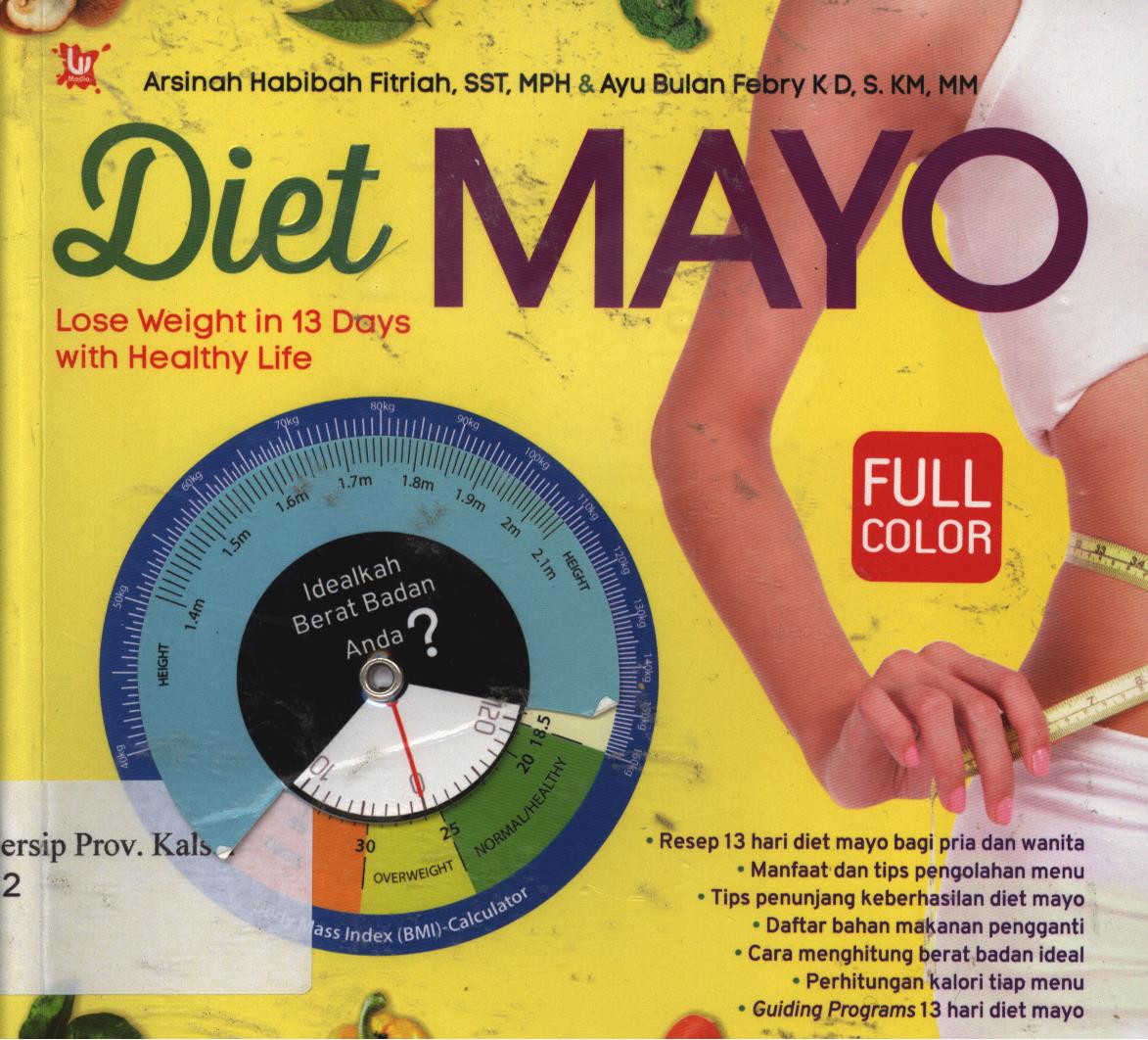Cover Diet mayo :  Lose weight in 13 days with healthy life. / Ayu bulan febry K.D dan Arsinah habibah fitriah ; penyunting, Inas nur rasyidah.