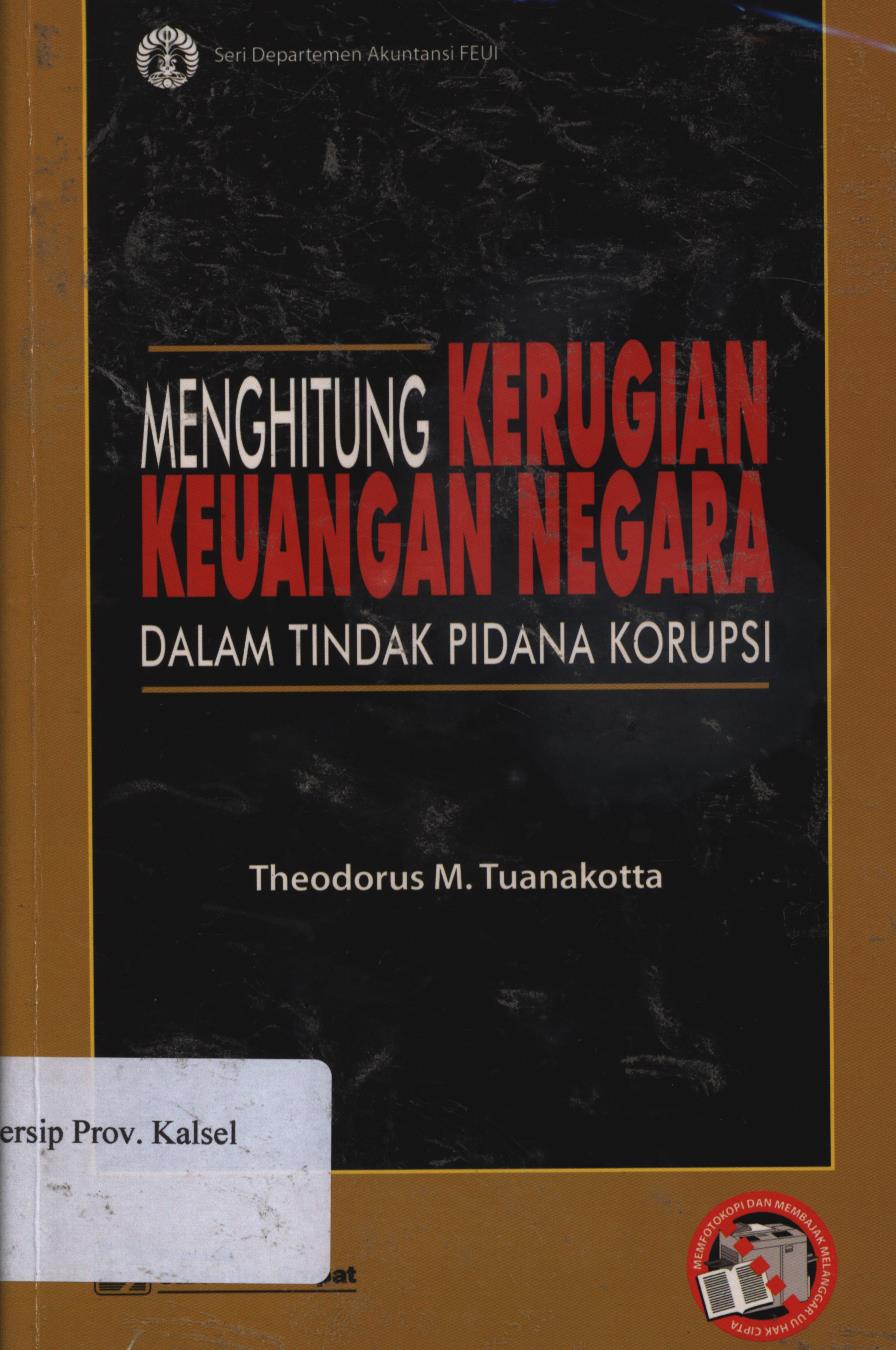 Cover Menghitung kerugian keungan negara dalam tindak pidana korupsi / Theodors M. Tuanakotta