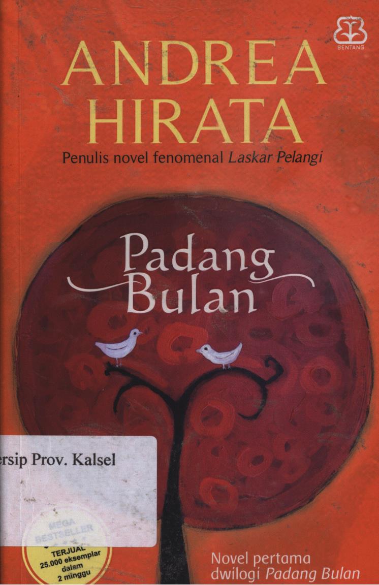 Cover Padang bulan :  Novel pertama dari dwilogi padang bulan / Andrea hirata ; Editor, Imam risdiyanto.