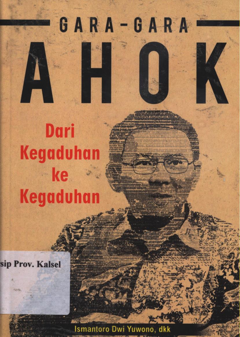 Cover Gara-gara Ahok :  Dari kegaduhan ke kegaduhan / Ismantoro Dwi Yuwono, Hasnul Arifin, Damika S. dan A. Rahmat ; penyunting, Tim Medpress