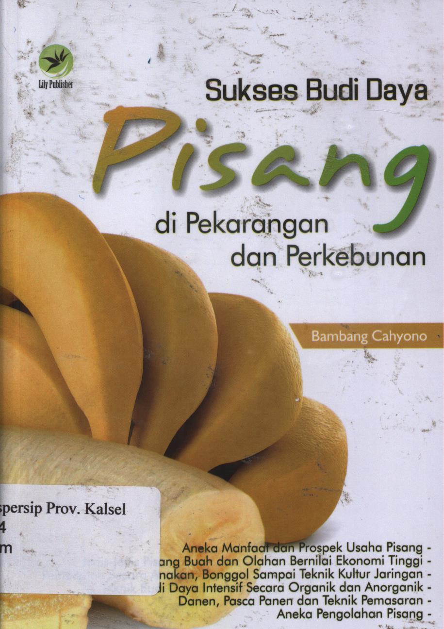 Cover Sukses budi daya pisang di pekarangan dan perkebunan / Bambang Cahyono ; editor, Pl. Sigit Suyantoro
