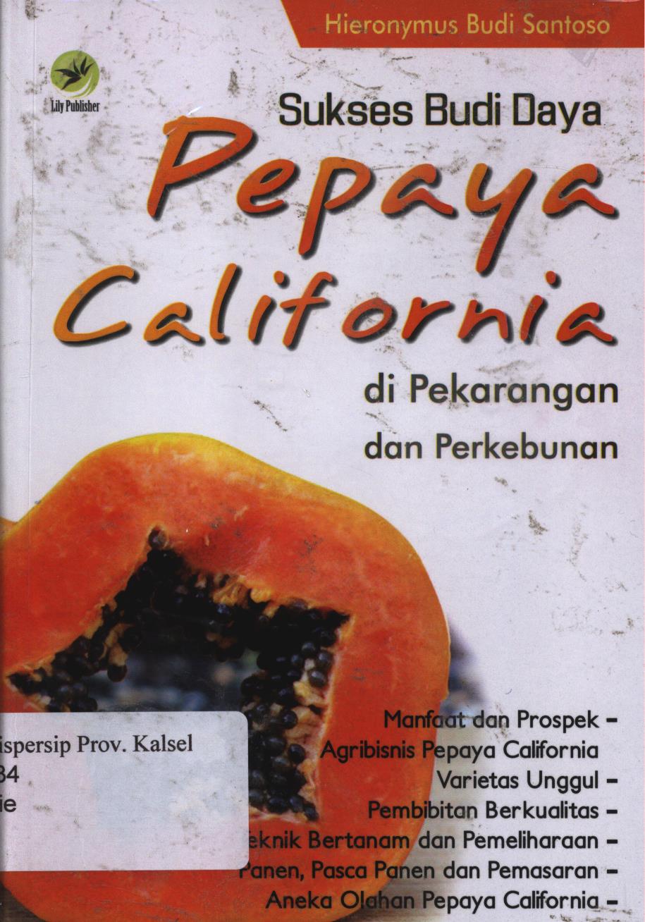 Cover Sukses budi daya pepaya california di pekarangan dan perkebunan / Hieronymus Budi Santoso