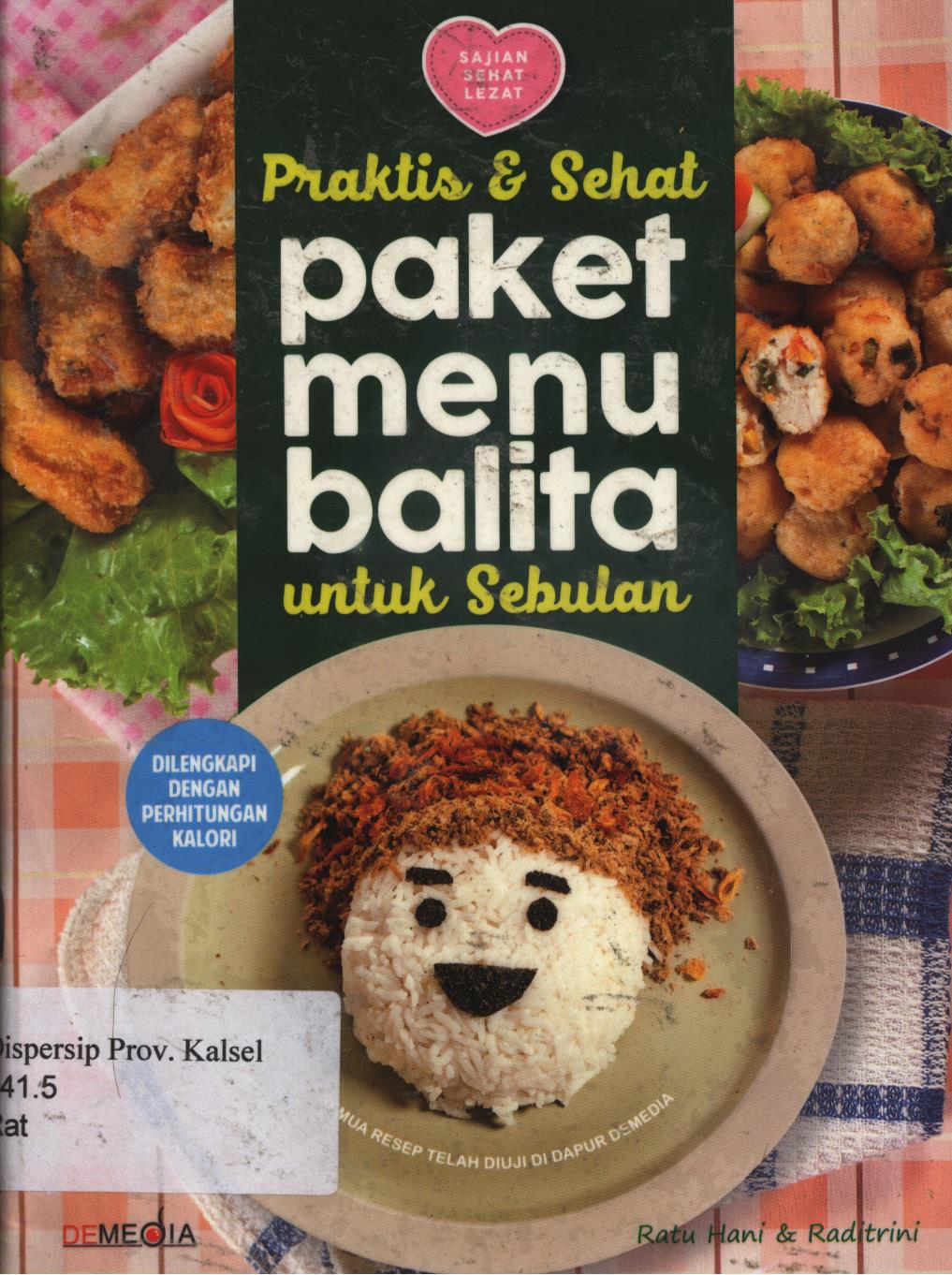 Cover Paket menu balita untuk sebulan. :  Praktis dan sehat / Ratu hani dan Raditrini; penyunting, Ayu khairie.