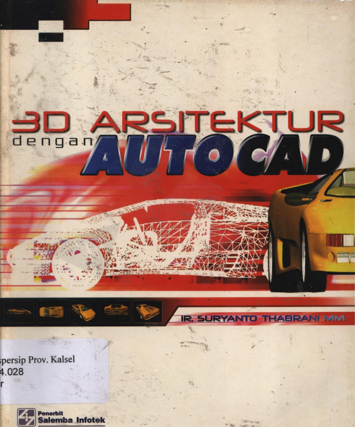 Cover 3D arsitektur dengan autocad / Suryanto Thabrani