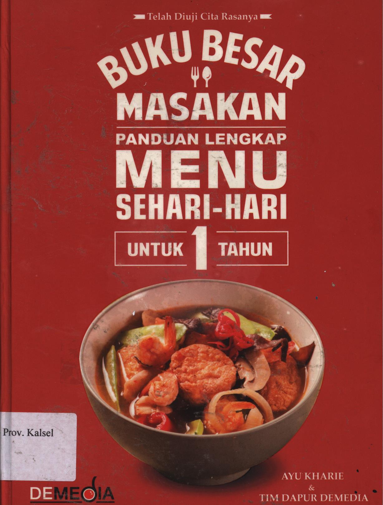 Cover Buku besar masakan panduan lengkap menu sehari -hari. :  Untuk 1 tahun / Ayu khairie ; penyunting, Whk.
