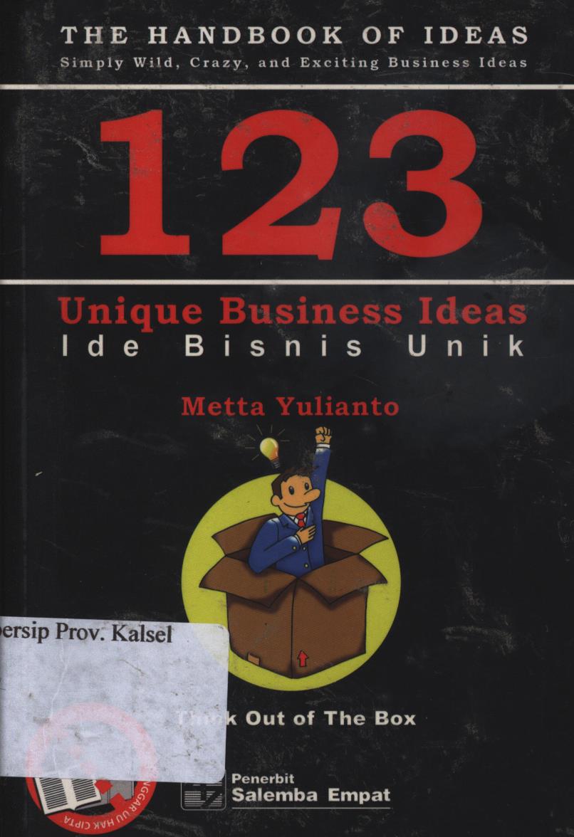 Cover 123 unique business ideas :  123 ide binis unik / Metta yulianto ; Editor, Resthi widyaningrum.