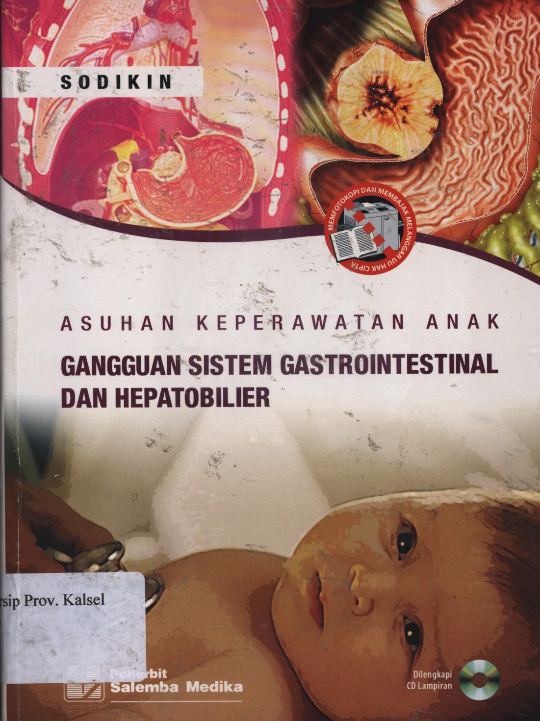 Cover Asuhan keperawatan anak :  Gangguan sistem gastrointestinal dan hepatobillier. / Sodikin