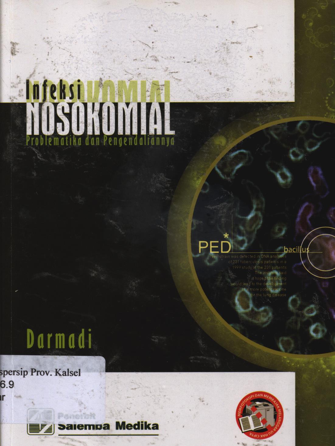 Cover Infeksi nosokomial :  Problematika dan pengendaliannya / Darmadi