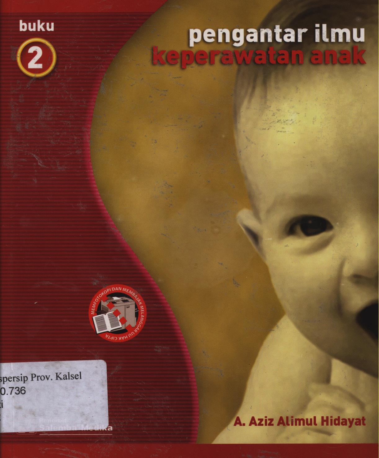 Cover Pengantar ilmu keperawatan anak buku 2 / A.Azis alimul hidayat ; Editor, Dripa sjabana.