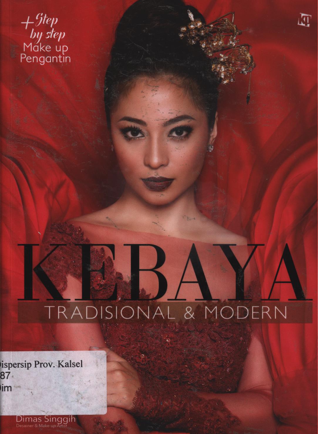 Cover Kebaya  tradisional dan modern / Dimas Singgih ; penyunting, Lidya Irawati