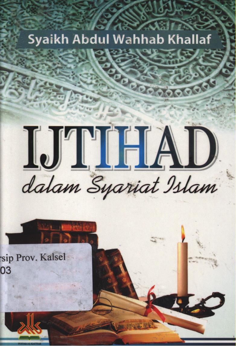 Cover Ijtihad :  Dalam syariat islam / Syaikh abdul wahhab khallaf ; penerjemah, Rohidin wahid ; Editor, Achmad Zirzis.