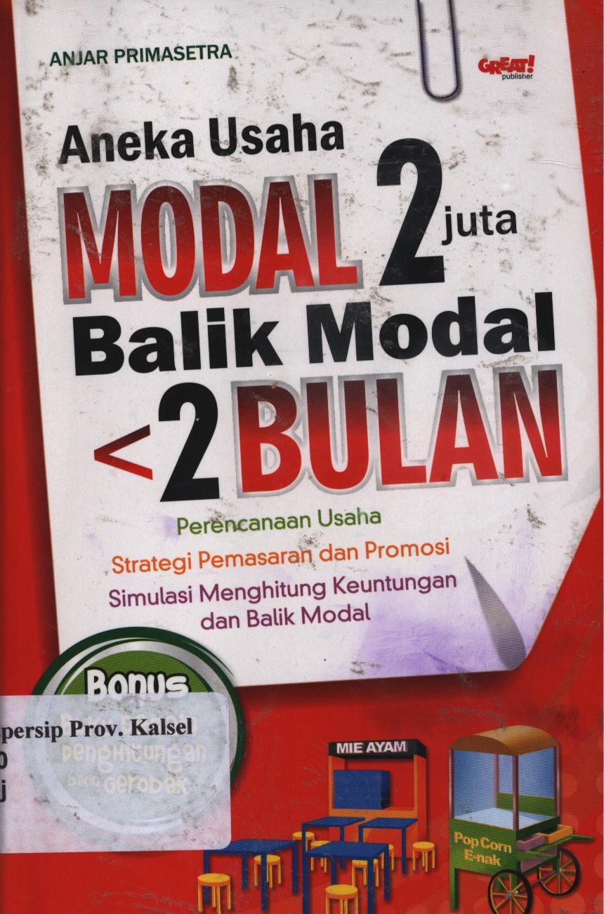 Cover Aneka usaha modal 2 juta balik modal 2 bulan / Anjar Primasetra ; penyunting,Nurjannah Intan