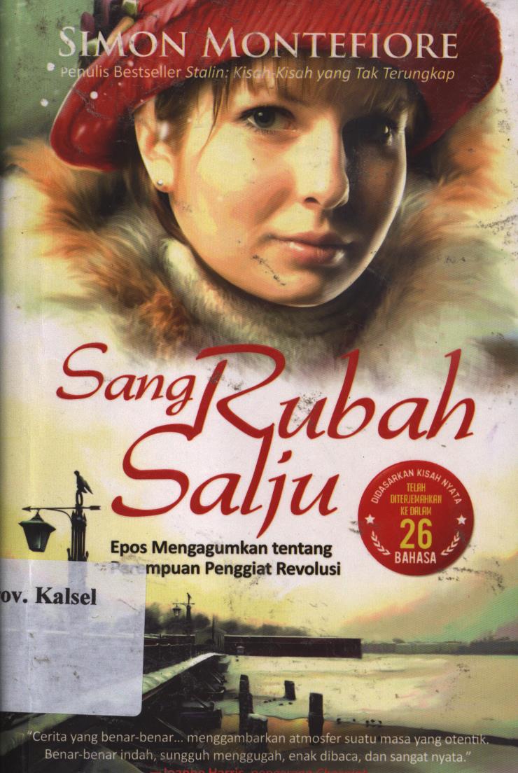 Cover Sang rubah salju :  Epos mengagumkan tentang perempuan penggiat revolusi / Simon Montefiore ; penerjemah, Yanto Musthofa dan Ida Rosdalina ; editor, A. Fathoni
