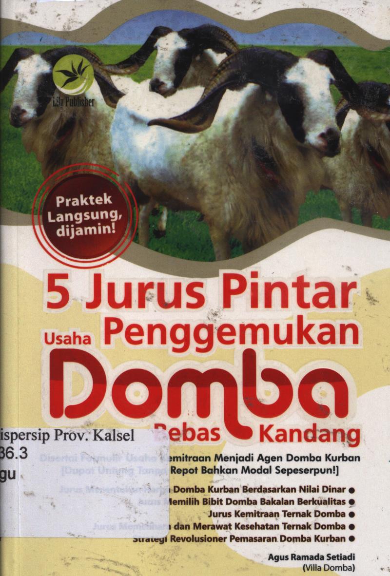 Cover 5 jurus pintar usaha  penggemukan domba bebas kandang / Agus ramada setiadi ; Editor, Th.arie prabawati.