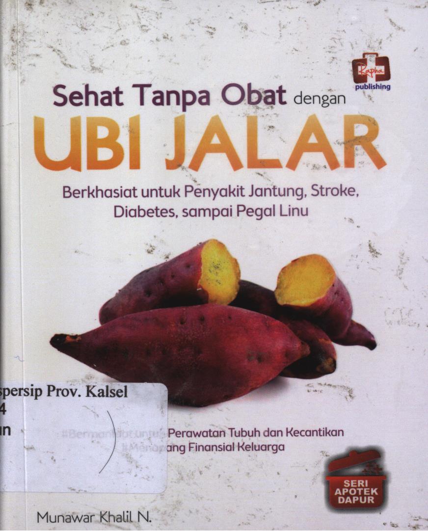 Cover Sehat tanpa obat dengan ubi jalar :  Seri apotek dapur / Munawar khalil N ; Editor, Maya