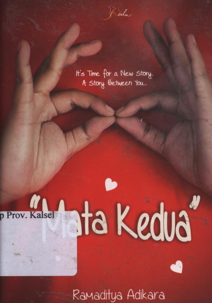 Cover Mata kedua :  It's time for a new story.A story between you / Ramaditya adikara ; Editor, Yashinta.