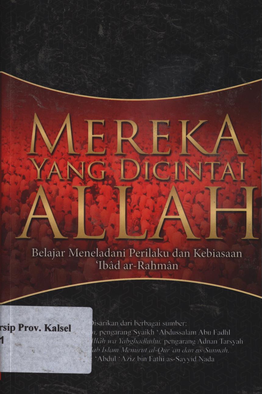 Cover Mereka yang dicintai Allah :  Belajar meneladani perilaku dan kebiasaan 'Ibad ar-Rahman / Ahmad Yulie ; penyunting, Faiq Ihsan Anshori