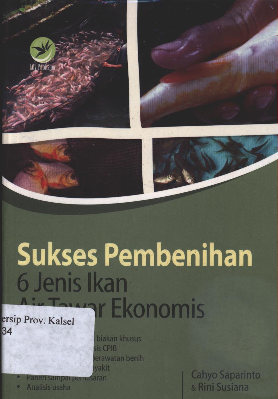 Cover Sukses Pembenihan 6 Jenis Ikan Air Tawar Ekonomis / Cahyo Saparinto, Rini Susiana ; editor, Arie Prabawati