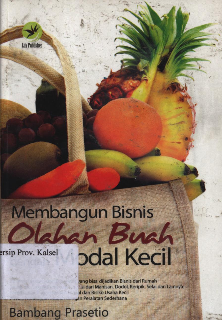 Cover Membangun bisnis olahan buah dengan modal kecil / Bambang prasetio ; Editor, Aldo sahala.