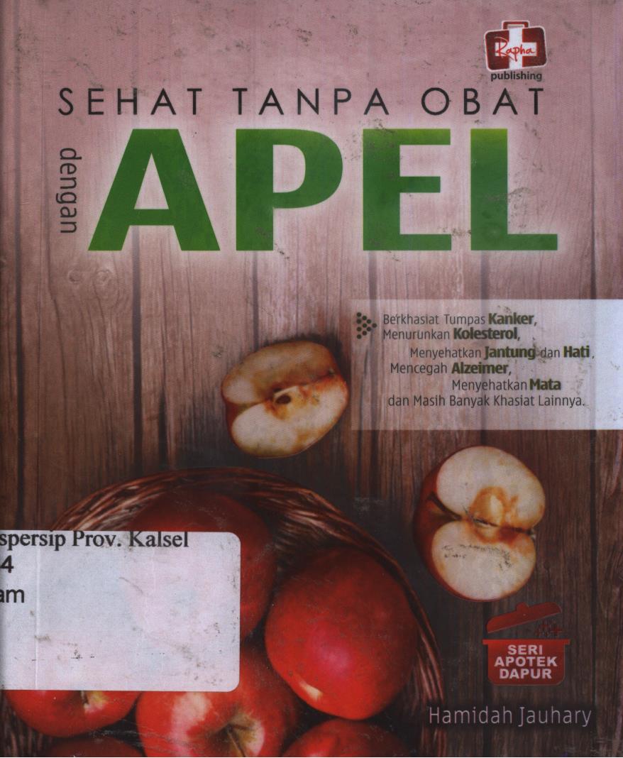 Cover Sehat tanpa obat dengan apel :  Seri apotek dapur / Hamidah jauhary ; Editor, Maya