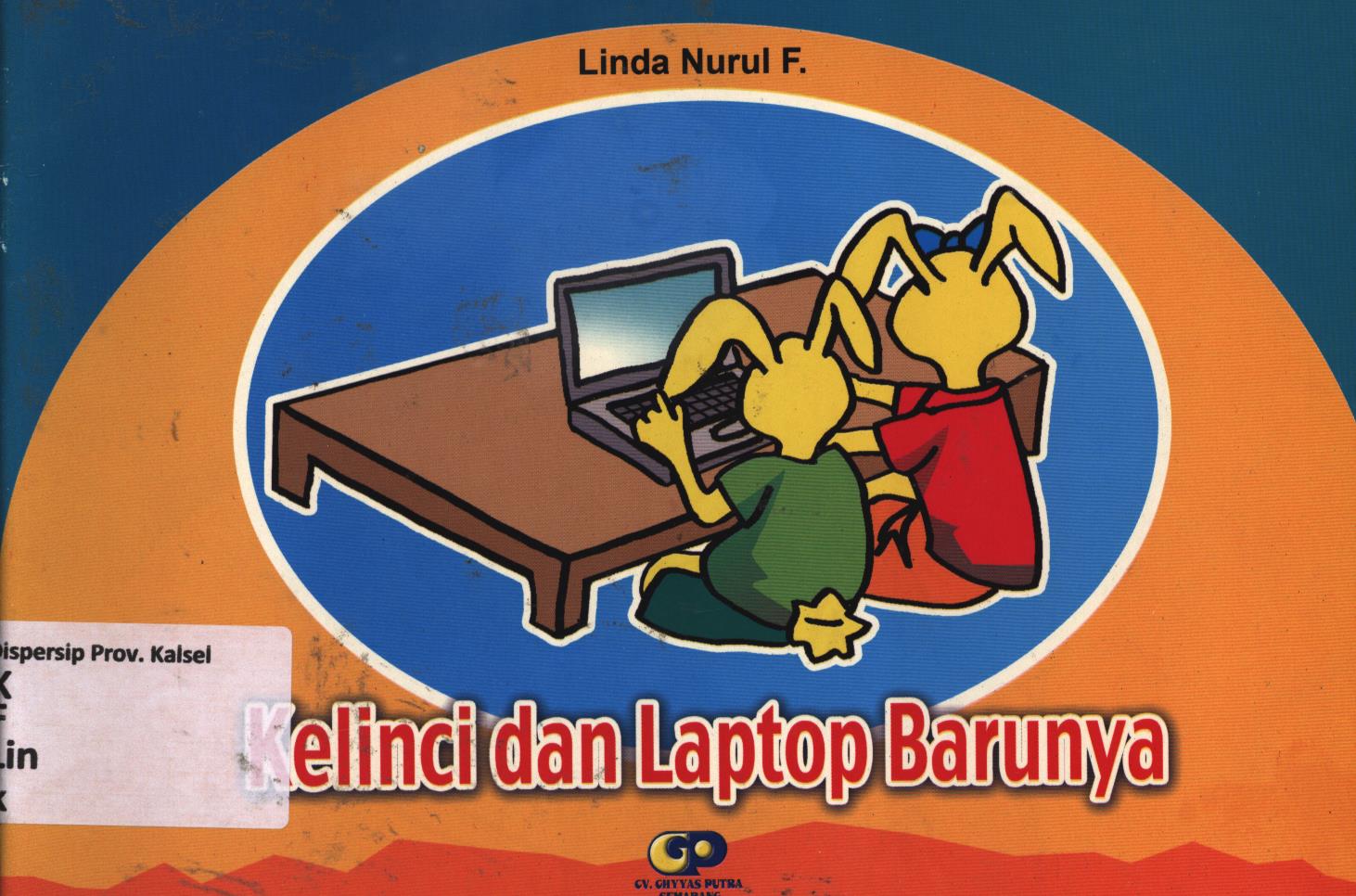 Cover Kelinci dan laptop barunya / Linda Nurul F.