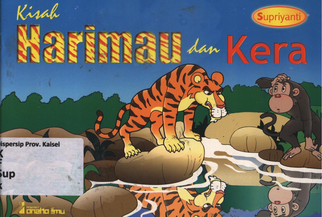 Cover Kisah harimau dan kera / Supriyanti ; editor, Abu Atheva