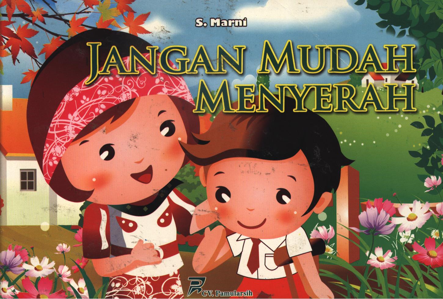 Cover Jangan mudah menyerah / S. Marni ; editor, Rini
