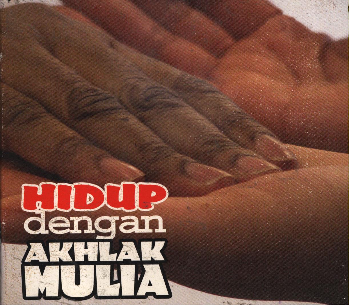 Cover Hidup dengan akhlak mulia / Ikhlasul Ardi N.