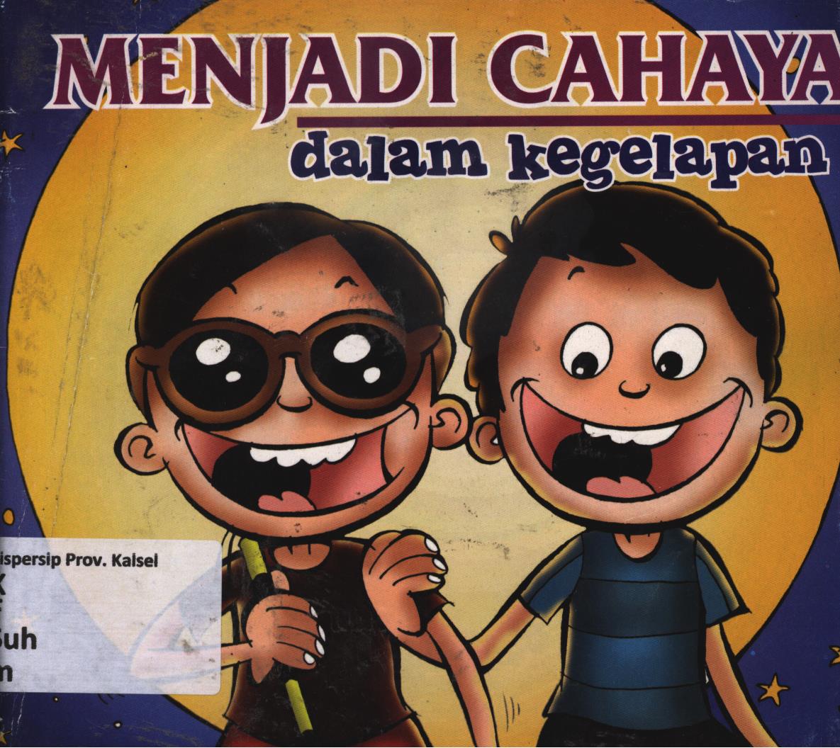 Cover Menjadi cahaya dalam kegelapan / Suharto