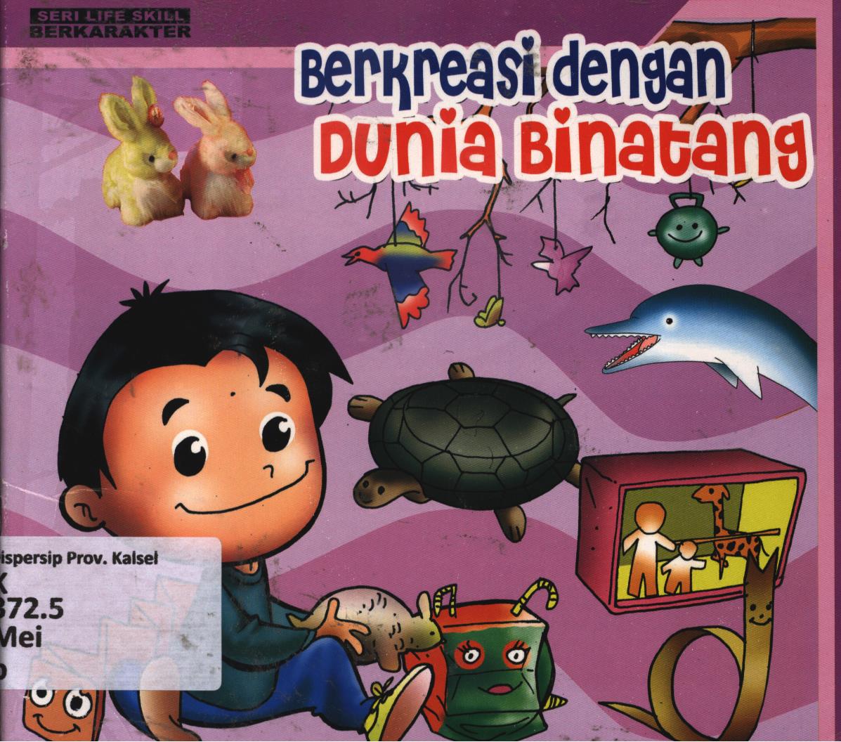 Cover Berkreasi dengan dunia binatang / Meichati Canda Dewi