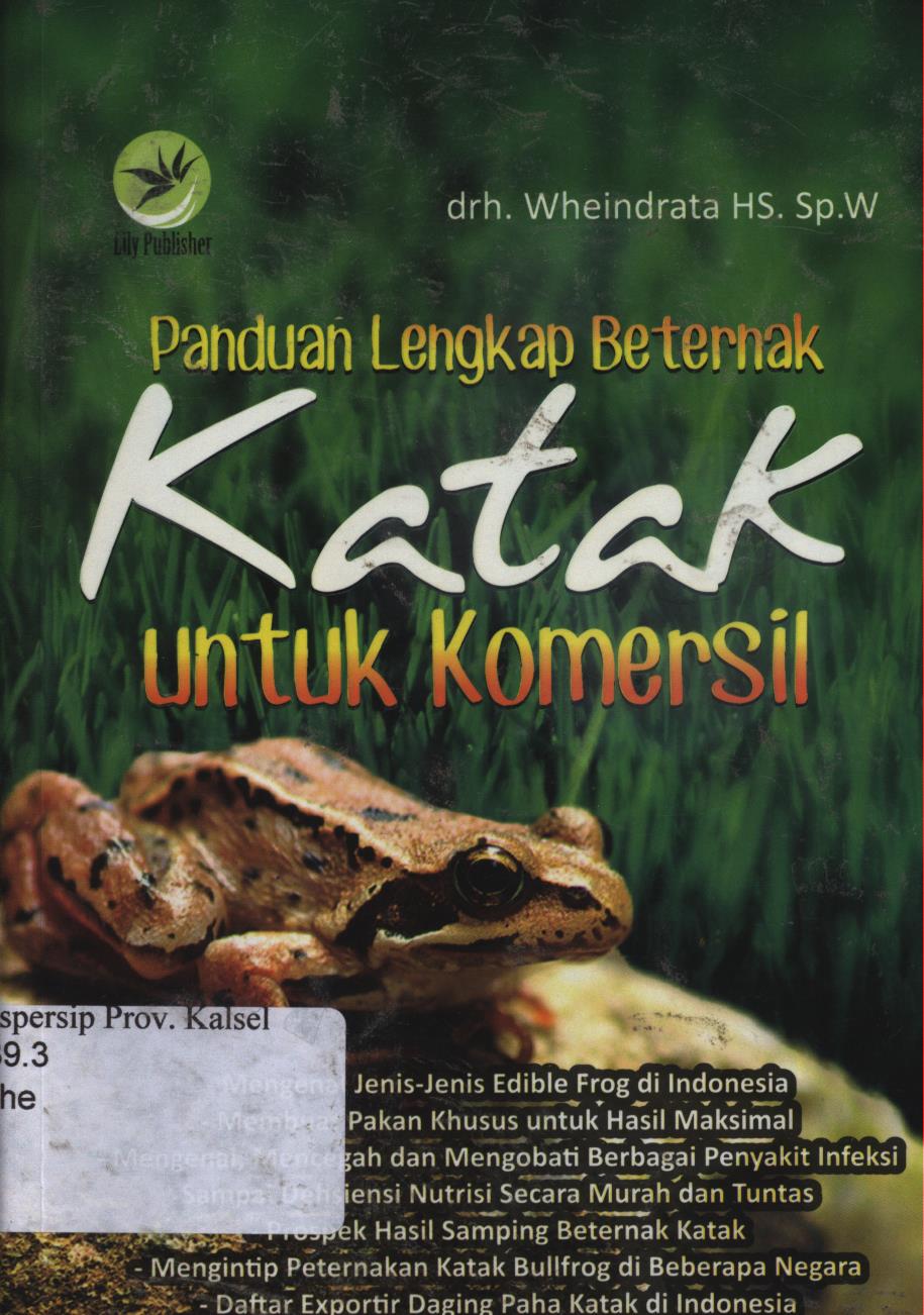 Cover Panduan lengkap beternak katak untuk komersil / Wheindrata Hs ; Editor, Fl. Sigit suryantoro.